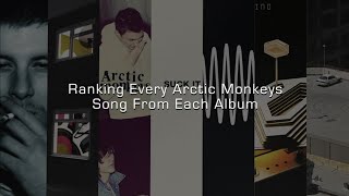 Ranking Every Arctic Monkeys Song From Each Album [upl. by Dunc]