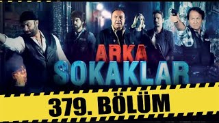 ARKA SOKAKLAR 379 BÖLÜM  FULL HD [upl. by Eentruoc]