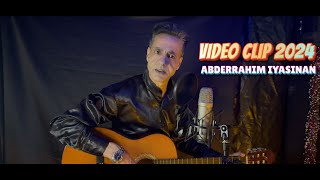 ABDERRAHIM IYASINAN  IDORAR N DCHARINO OUFFICIAL CLIP VIDEO 2024 IZRAN NARRIF [upl. by Ahsinom467]