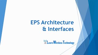 4G LTE  EPS Architecture and Interfaces [upl. by Fannie]