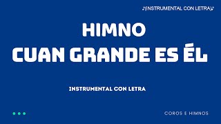 Himno Cuan grande es Él ♪Instrumental con Letra♪ IDMJI [upl. by Lorac624]