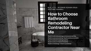 How to Choose Bathroom Remodeling Contractor Near Me [upl. by Erme]