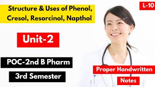 L10। U2। Structure and uses of Phenol Cresol Resorcinol Naphthols। POC2nd। B Pharm 3rd sem। [upl. by Ainig]