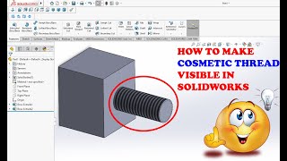 SOLIDWORKS TUTORIAL 116 HOW TO MAKE COSMETIC THREAD VISIBLE IN SOLIDWORKS [upl. by Chandal936]