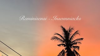 Insomniacks  Reminisensi cover [upl. by Ellinet]