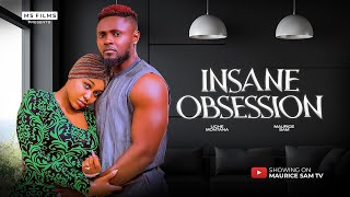 INSANE OBSESSION  MAURICE SAM UCHE MONTANA LATEST FULL NIGERIAN MOVIE [upl. by Naehgem]