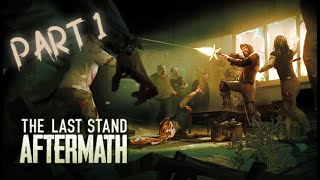 The Last Stand Aftermath  Full PC Gameplay Part 1 [upl. by Ylrebmek]