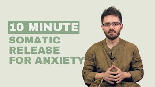 10 minute Somatic Release for Anxiety [upl. by Cleopatre839]