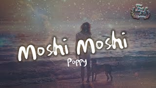 Poppy  Moshi Moshi【動態中英歌詞Lyrics】 [upl. by Acirret]