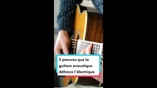 5 preuves que lacoustique défonce l’électrique 🎸 [upl. by Waligore]