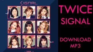 TWICE SIGNAL MP3 DOWNLOAD [upl. by Rori]