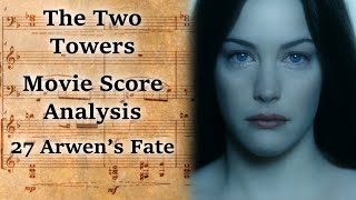 227 Arwens Fate  LotR Score Analysis [upl. by Boff]