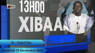 🚨 🚨 TFM LIVE  Xibaar Yi 13H du 15 Novembre 2024  Pr  Chérif Dia [upl. by Lauralee444]