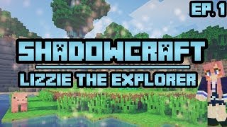 Lizzie The Explorer  ShadowCraft  Ep 1 [upl. by Kara337]