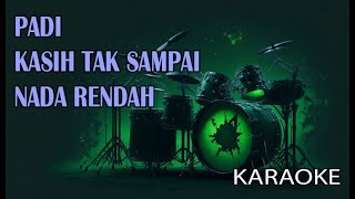 Padi Kasih Tak Sampai Nada Rendah Karaoke [upl. by Saunder575]