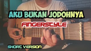 Aku Bukan Jodohnya  Fingerstyle [upl. by Anniken]