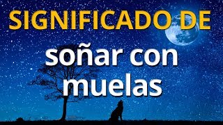 Qué significa soñar con muelas 💤 Interpretación de los Sueños [upl. by Aled]