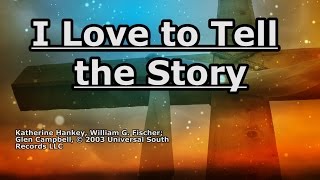 I Love to Tell the Story  Glen Campbell  Lyrics [upl. by Hawthorn]