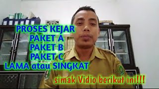 Proses Kejar Paket A B dan C Lama atau Singkat [upl. by Lairea]