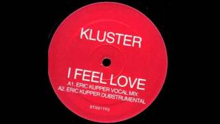 2002 Kluster  I Feel Love Eric Kupper Vocal RMX [upl. by Etnaid]