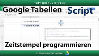 Zeitstempel programmieren mit Google Tabellen Script Spreadsheets [upl. by Fielding]