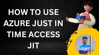 HOW TO USE AZURE JUST IN TIME JIT IN MICROSOFT 365 [upl. by Adimra]