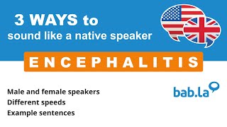 ENCEPHALITIS pronunciation  Improve your language with babla [upl. by Hartmunn552]