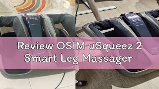 Review OSIM uSqueez 2 Smart Leg Massager [upl. by Hitchcock]