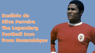 The Rise of Eusébio How a Boy from Mozambique Became a Global Football Legend [upl. by Idnir608]