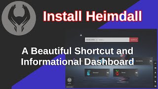 Heimdall  an amazingly clean userfriendly Shortcut and Informational Dashboard [upl. by Hardden]