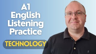 A1 English Listening Practice  Technology [upl. by Cherilyn]