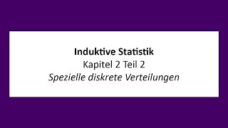 Induktive Statistik  K2T2  Spezielle diskrete Verteilungen [upl. by Gunthar]