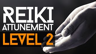 Reiki Attunement Level 2 Deepening The Connection [upl. by Christoph1]