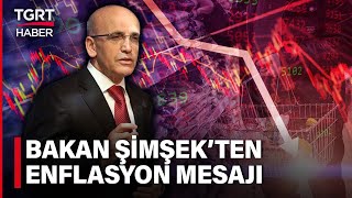 Bakan Şimşekten Enflasyonda Düşüş Mesajı Mayıstan Sonra Kesin Düşüş Olacak  TGRT Haber [upl. by Aisatal390]