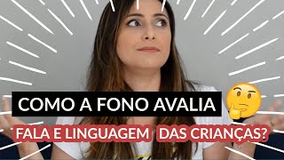 Como o Fonoaudiólogo faz avaliação de fala e linguagem nas crianças [upl. by Elamef]