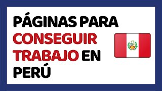 Las 5 Mejores Páginas para Conseguir Trabajo en Perú [upl. by Ward]