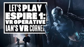 Espire 1 VR Operative Gameplay Makes You Feel Like A RoboSam Fisher  Ians VR Corner [upl. by Jean]