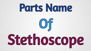 Parts Name Of Stethoscope [upl. by Ninerb212]