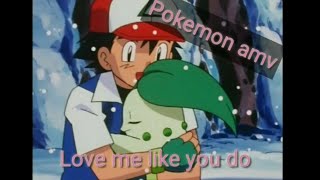 Pokemon amv Love me like you do Ash and ChikoritaBayleef [upl. by Camfort]