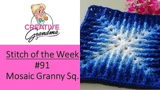 Stitch of the Week  91 Mosaic Granny Square  Crochet Tutorial [upl. by Belva]