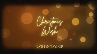 Nathan Taylor  Christmas Wish 2024 [upl. by Abixah360]