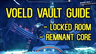 VOELD VAULT GUIDE REMNANT CORE  LOCKED ROOMS [upl. by Chari]