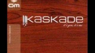 Kaskade  Its You Its Me [upl. by Alleda]