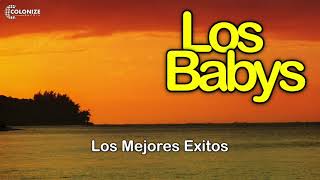 LOS MEJORES EXITOS DE LOS BABYS EXITOS GRANDES Y INOLVIDABLES 2021 [upl. by Acimaj]