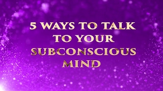 TOP 5 WAYS TO TALK TO YOUR SUBCONSCIOUS mindtools consciousness [upl. by Irac]