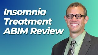 Insomnia Treatment  ABIM Board Review [upl. by Aara815]