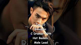 Top 10 Romantic C Dramas With Hot Badass Male Lead chinesedrama odyssey dramalist cdrama [upl. by Dare392]