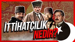 İTTİHAT VE TERAKKİ İttihatçılık nedir [upl. by Calhoun]