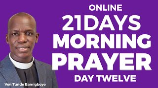 ANNUAL 21 DAYS ONLINE MORNING PRAYER DAY TWELVE  CCDM GLOBAL  WAKATI ITUSILE  VEN TUNDE BA… [upl. by Bubalo]