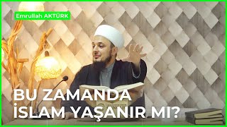 BU ZAMANDA İSLAM YAŞANIR MI [upl. by Sillyhp]